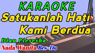 Satukanlah Hati Kami  Nostalgia Karaoke  Dian Piesesha  Nada Wanita [upl. by Adyahs]