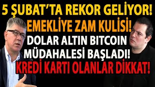 5 ŞUBAT’TA REKOR GELİYOR EMEKLİYE ZAM KULİSİ ALTIN MÜDAHALESİ BAŞLADI KREDİ KARTI OLANLAR DİKKAT [upl. by Fields]