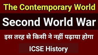 Second World War  2023 ICSE Class 10 History  The Contemporary World  one shot  semester 2 [upl. by Mcnalley]