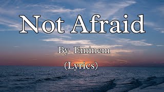 Not Afraid Lyrics  Eminem [upl. by Azaria]