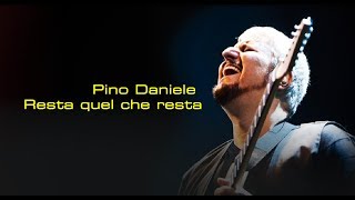 Pino Daniele  Resta quel che resta [upl. by Aicilyhp193]