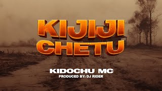 Kidochu Mc Kijiji Chetu Official Audio [upl. by Peck]