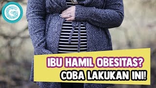 Cara Menurunkan Berat Badan Ibu Hamil yang Kegemukan [upl. by Meelas987]