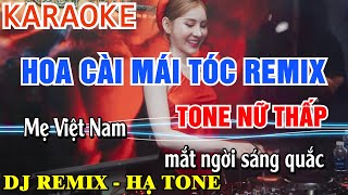 Hoa Cài Mái Tóc Remix Karaoke Tone Nữ Thấp  DJ Remix Hạ Tone [upl. by Namus]