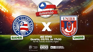 BAHIA 0 x 1 UNIRB  PARTIDA COMPLETA  BaianãoNaTVE [upl. by Ygiaf]