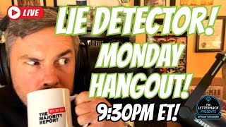 MONDAY NIGHT HANGOUT  LIE DETECTOR 81224 [upl. by Anawyt]