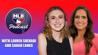 Sarah Langs joins Lauren Shehadi on the MLB Network Podcast [upl. by Hildagarde]