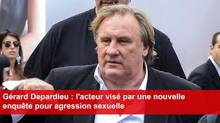 Gérard Depardieu  lacteur visé par une nouvelle enquête pour agression sexuelle [upl. by Dix]