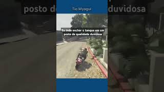 Eu indo encher o tanque em um posto de qualidade duvidosa meme sem freio GTA 5  Tio Myagui [upl. by Ramas]