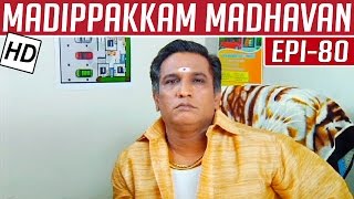 Madippakkam Madhavan  Epi 80  17032014  Kalaignar TV [upl. by Forkey]