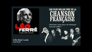 Léo Ferré  Lile Saint Louis  Chanson française [upl. by Knick335]