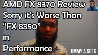 AMD FX 8370 Review  Sorry its Worse Than FX 8350 in Performance [upl. by Orgel894]