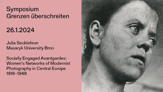 Julia Secklehner Women’s Networks of Modernist Photography in Central Europe [upl. by Letta]