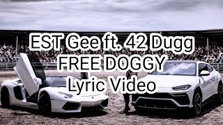 EST Gee ft 42 Dugg  FREE DOGGY Lyric Video [upl. by Lucienne]