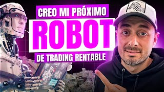 pov así creo mi próximo robot de trading rentable [upl. by Annadiana]