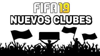 FIFA 19  CONOCE TODOS LOS NUEVOS CLUBES DEL JUEGO  PARTE I [upl. by Ennovy]