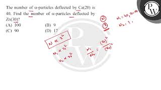 The number of aparticles deflected by Ca20 is 40 Find the number of aparticles deflected by [upl. by Haraz]