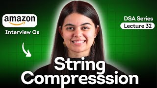 String Compression problem  Lecture 32  Leetcode 443 [upl. by Uol206]