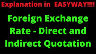 Foreign Exchange Rate  Direct and Indirect Quote [upl. by Ainorev]