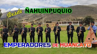 🔴 MACHOS Y CAPACHOS Costumbre de ÑAHUINPUQUIO HUANCAVELICA  Orq EMPERADORES DE HUANCAYO [upl. by Amoakuh613]