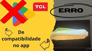 app não funciona na tv tcl como resolver [upl. by Rox]