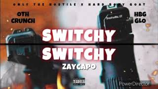 OTH Crunch “Switchy Switchy” ft HBG Glo amp ZayCapo [upl. by Odell]