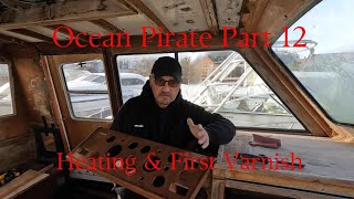 Ocean Pirate Part 12 Heating plus 1st Prep amp Varnish [upl. by Notsag]