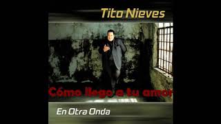 CÓMO LLEGO A TU AMOR Rubén Blades y Tito Nieves  Álbum En otra onda 2001 [upl. by Langley]