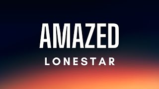 Lonestar  Amazed Lyrics [upl. by Rudyard102]