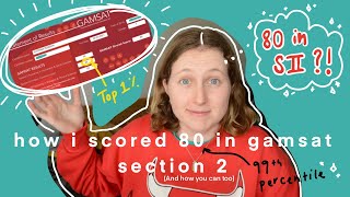 How I scored 80 top 07 in Section 2 of the GAMSAT and how you can too [upl. by Nuahsak]