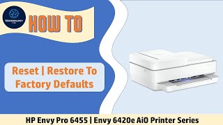 HP Envy Pro 6455  Envy 6420e Printer How to resetrestore to Factory Defaults [upl. by Ballou]