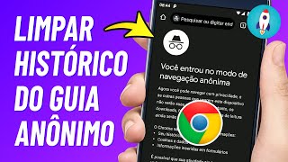 Como Apagar HISTÓRICO DA GUIA ANÔNIMA no Celular  Limpar Histórico Anônimo [upl. by Forta]