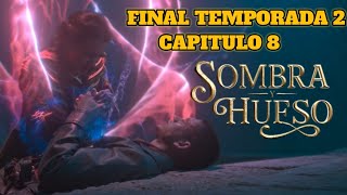 SOMBRA y HUESO TEMPORADA 2 RESUMEN capitulo 8 FINAL [upl. by Anilec585]