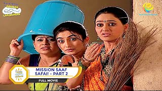 MISSION SAAF SAFAI I PART 2 I FULL MOVIE I Taarak Mehta Ka Ooltah Chashmah  तारक मेहता [upl. by Enirolf450]