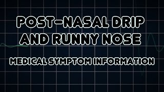 Postnasal drip and Runny nose Medical Symptom [upl. by Rapp137]