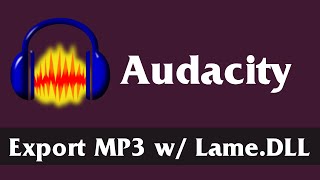 How to Export Audio as MP3 in Audacity  Download and Install Lame DLL [upl. by Loredana101]