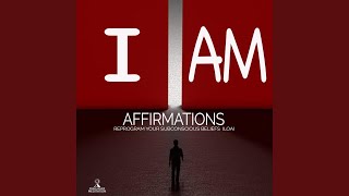 I Am Affirmations Reprogram Your Subconscious Beliefs Loa [upl. by Dukie208]