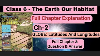 Globe Latitudes And Longitudes  Full Chapter Class 6 Geography Chapter 2  NCERT Geography Class 6 [upl. by Yllier]