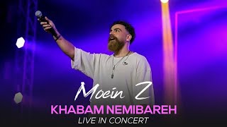 Moein Z  Khabam Nemibareh I Live in Concert  معین زد  خوابم نمیبره [upl. by Trabue265]