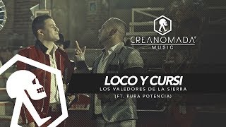 Los Valedores De La Sierra Ft Pura Potencia  Loco y Cursi Vídeo Oficial [upl. by Ylecara]