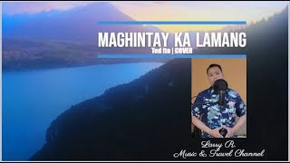 MAGHINTAY KA LAMANG Lyrics – Ted Ito  Cover by LaliRiver [upl. by Stoll977]