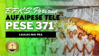 EFKS Porirua Aufapese  Pese 371 Laulau Mai Pea [upl. by Ettenwahs]