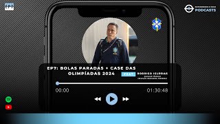 EOJ Podcasts I EP7 Rodrigo Iglesias Bolas Paradas  case das OlimpÃ­adas 2024 [upl. by Ailima690]