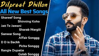 Dilpreet Dhillon All Songs  New Punjabi Song 2021  Dilpreet Dhillon Best Non Stop Hits Jukebox MP3 [upl. by Basir]