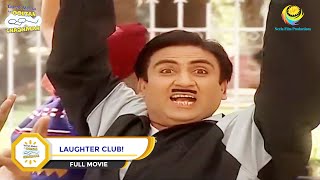 Laughter Club I FULL MOVIE I Taarak Mehta Ka Ooltah Chashmah  Ep 332 to Ep 333 [upl. by Shamma]