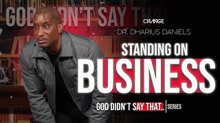 Standing on Business  God Didnt Say That Part 7  Dr Dharius Daniels [upl. by Nugent849]