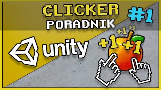 Stwórz własną grę w UNITY  Poradnik  Clicker 1 [upl. by Germaun537]