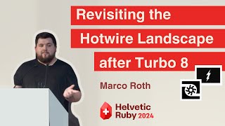 Revisiting the Hotwire Landscape after Turbo 8 by Marco Roth [upl. by Aivekahs]