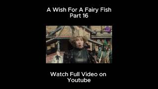 Magical Fish Girl Grants You THREE Wishes  Part 16  The Wish of the Fairy Movie Explained [upl. by Trebmer]