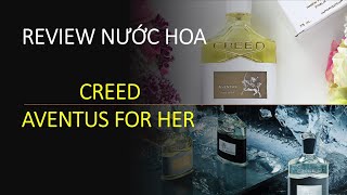 Review nước hoa CREED  AVENTUS FOR HER 2016 [upl. by Aivekal]